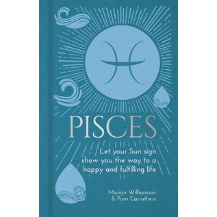Sirius Entertainment Pisces: Let Your Sun Sign Show You the Way to a Happy and Fulfilling Life - by Marion Williamson and Pam Carruthers