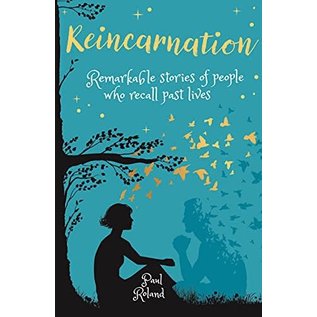 Sirius Entertainment Reincarnation: Remarkable Stories of People Who Recall Past Lives - by Paul Roland