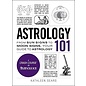 Adams Media Corporation Astrology 101: From Sun Signs to Moon Signs, Your Guide to Astrology - by Kathleen Sears