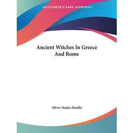 Kessinger Publishing Ancient Witches in Greece and Rome