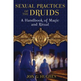 Destiny Books (Inner Traditions Int.) Sexual Practices of the Druids: A Handbook of Magic and Ritual (Edition, New of Celtic Sex Magic)