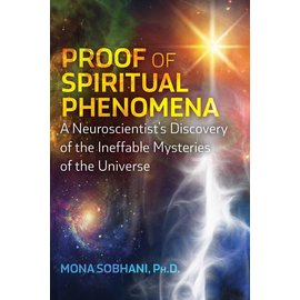 Park Street Press (Inner Traditions Int.) Proof of Spiritual Phenomena: A Neuroscientist's Discovery of the Ineffable Mysteries of the Universe