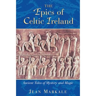 Inner Traditions International The Epics of Celtic Ireland: Ancient Tales of Mystery and Magic (Us) - by Jean Markale