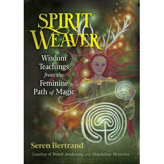 Bear & Company (Inner Traditions Int.) Spirit Weaver: Wisdom Teachings from the Feminine Path of Magic