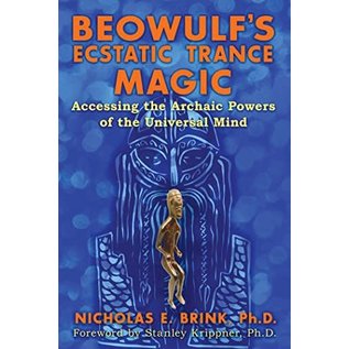 Bear & Company (Inner Traditions Int.) Beowulf's Ecstatic Trance Magic: Accessing the Archaic Powers of the Universal Mind - by Nicholas E. Brink