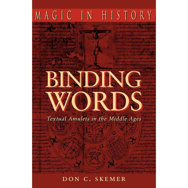 Binding Words: Textual Amulets in the Middle Ages - by Don C. Skemer