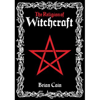 The Religion of Witchcraft by Brian Cain