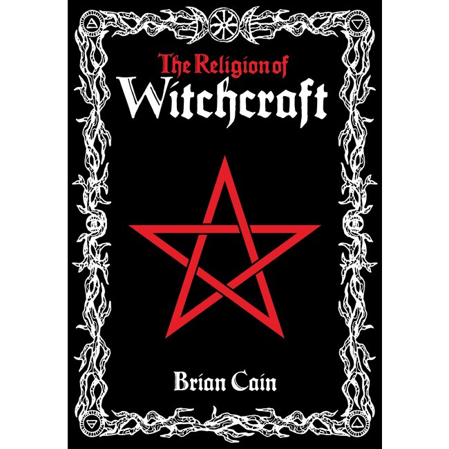 The Religion of Witchcraft - by Brian Cain