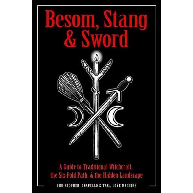 Besom, Stang & Sword by Christopher Orapello, Tara-Love Maguire