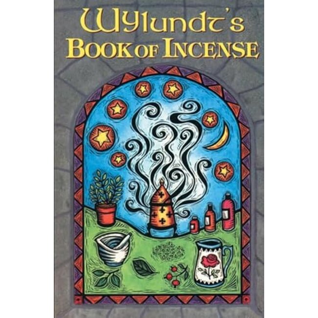 Wylundt's Book of Incense by Wylundt, Steven R. Smith