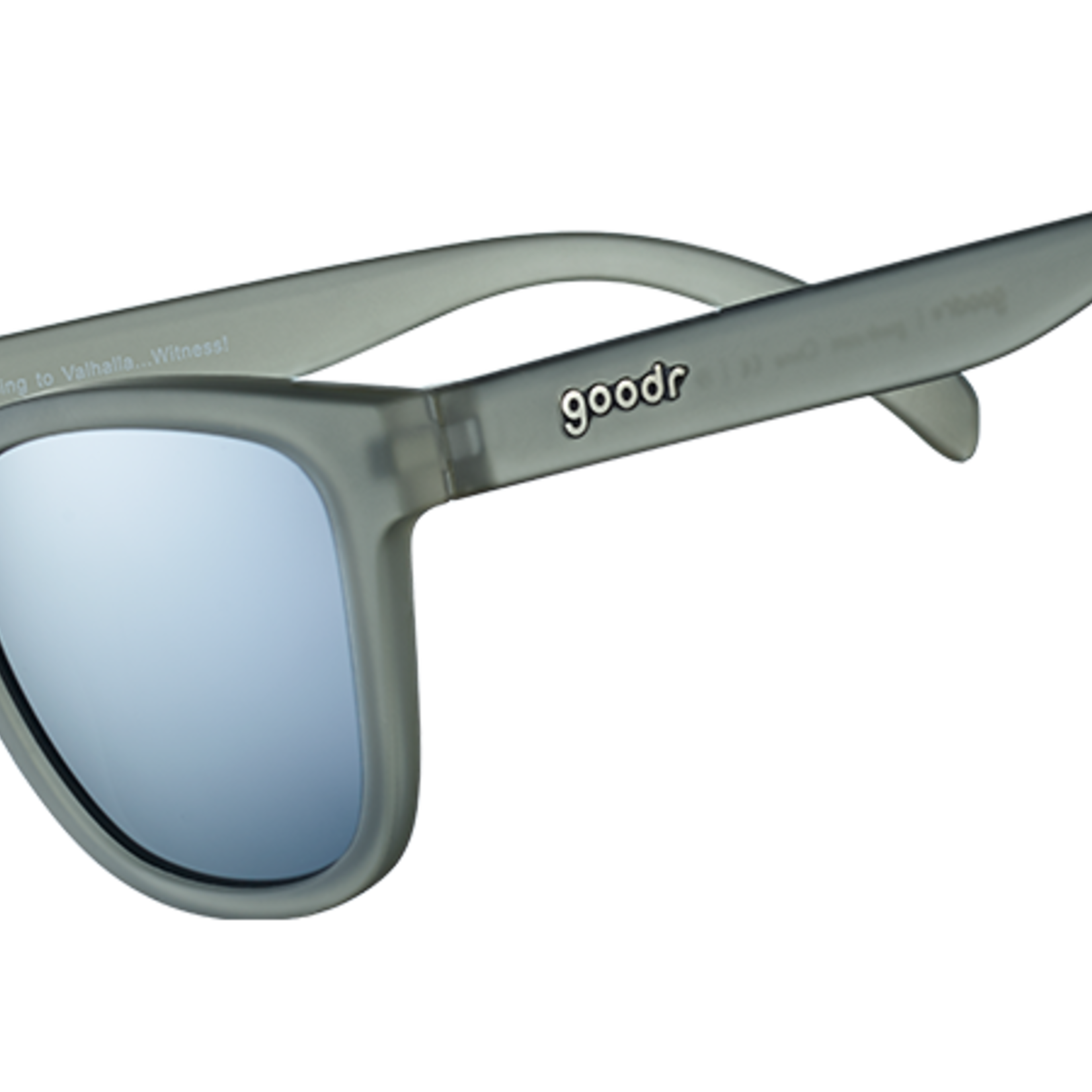 goodr goodr going to valhalla...witness