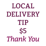 Local Delivery Tip $5