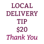 Local Delivery Tip $20