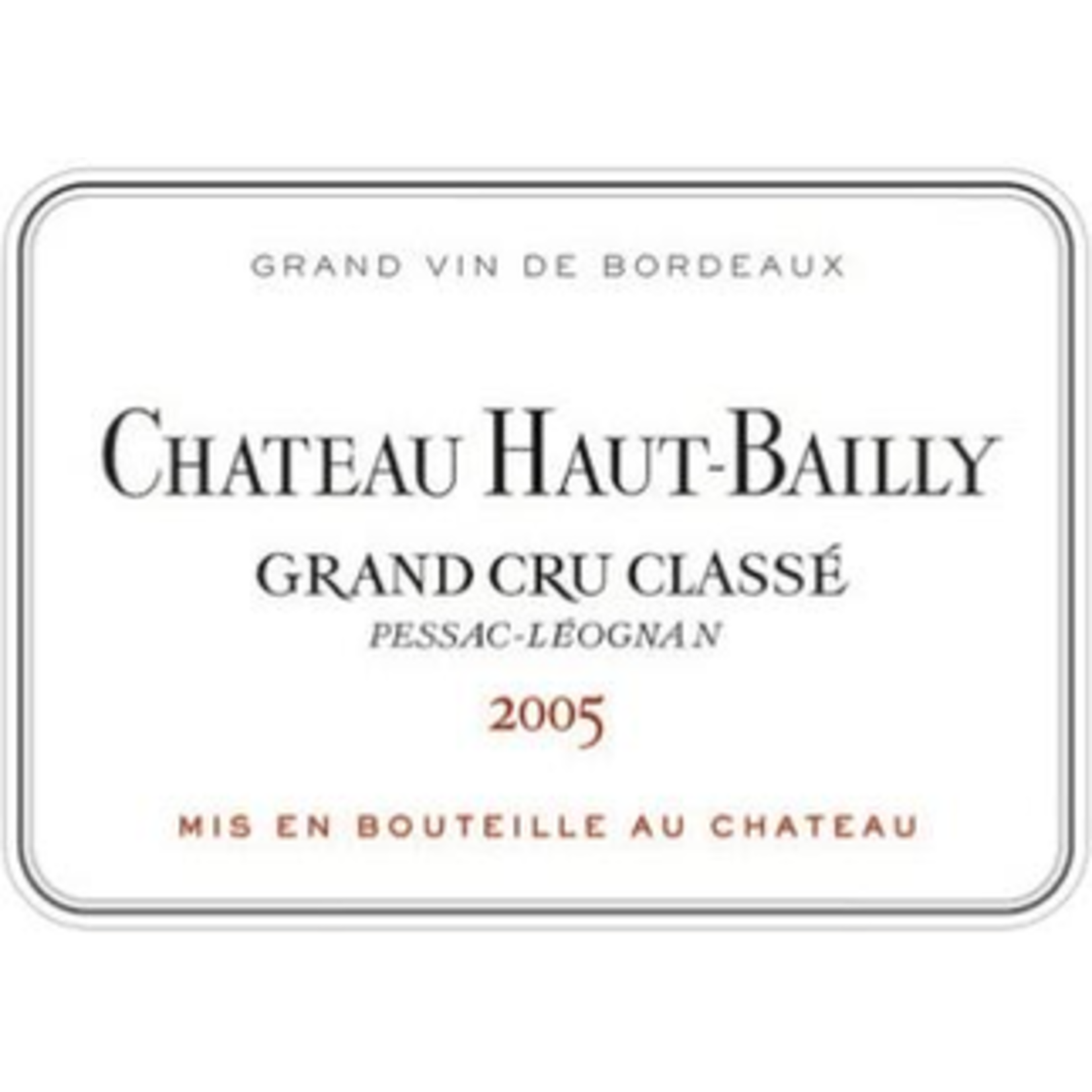 Wine Chateau Haut Bailly Grand Cru Classe Pessac-Leognan 2005