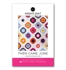 Then Came June Radiate Quilt Pattern