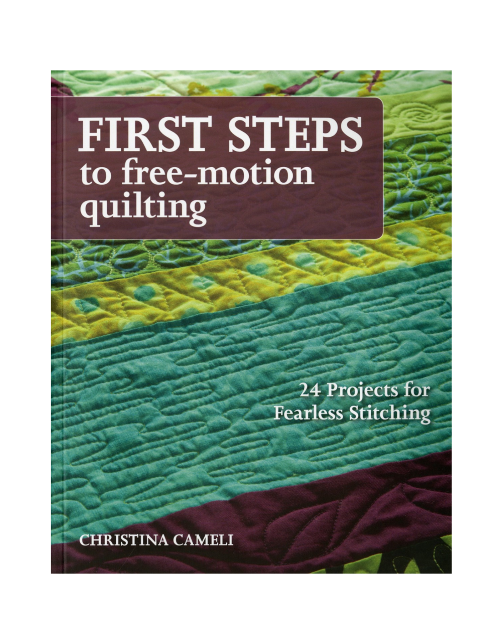 Christina Cameli First Steps to free-motion quilting