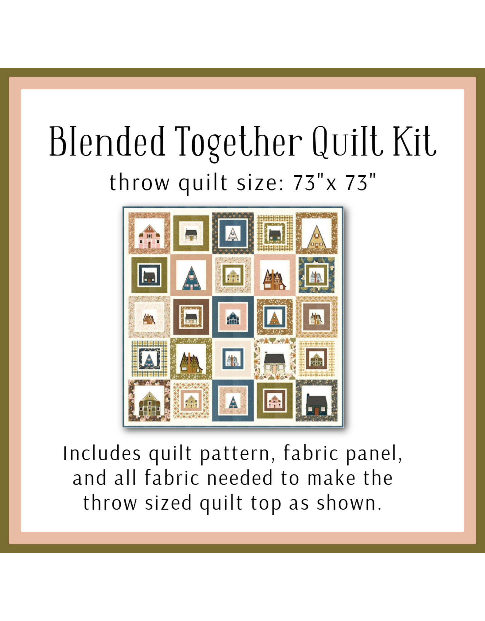 PD ON SALE - Blended Together Quaint Cottage Quilt Kit - Fabric to make a 73” x 73” quilt top