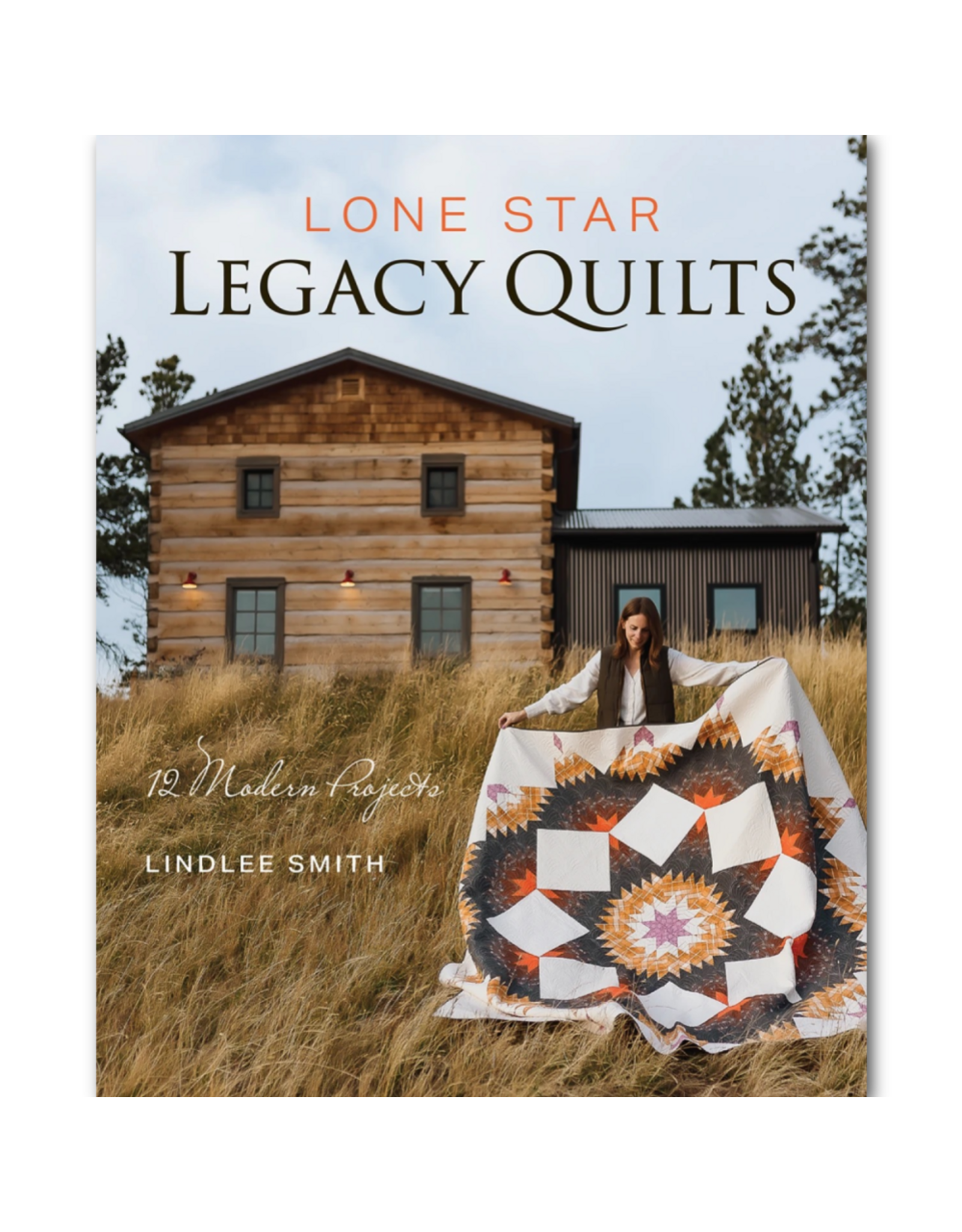 C&T Publishing Lone Star Legacy Quilts by Lindlee Smith