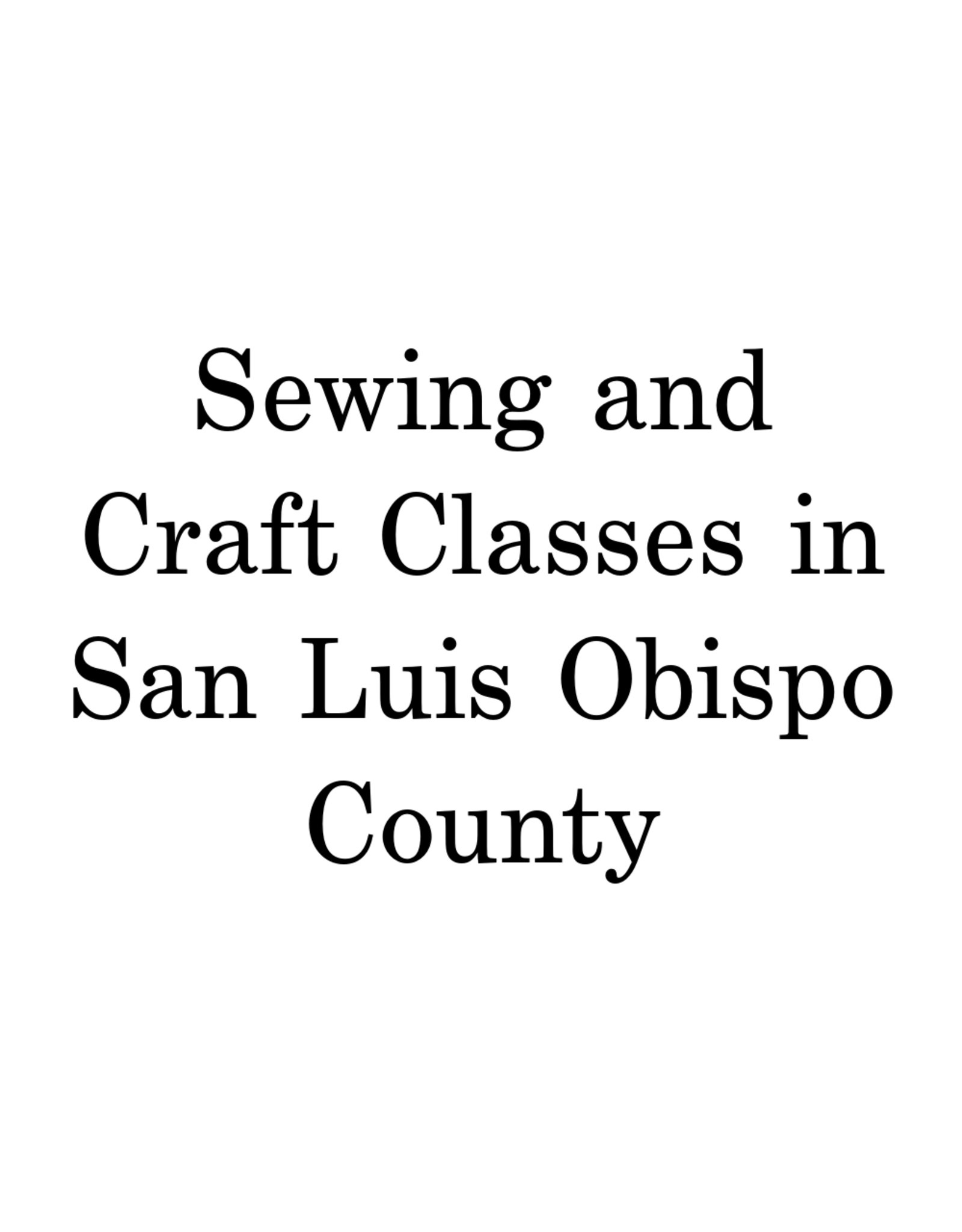 Craft Classes in San Luis Obispo County