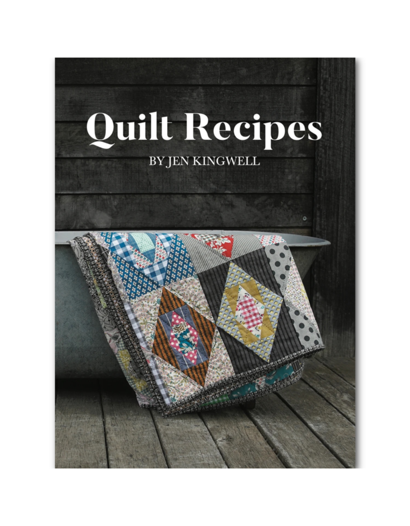 Jen Kingwell Book: Quilt Recipes