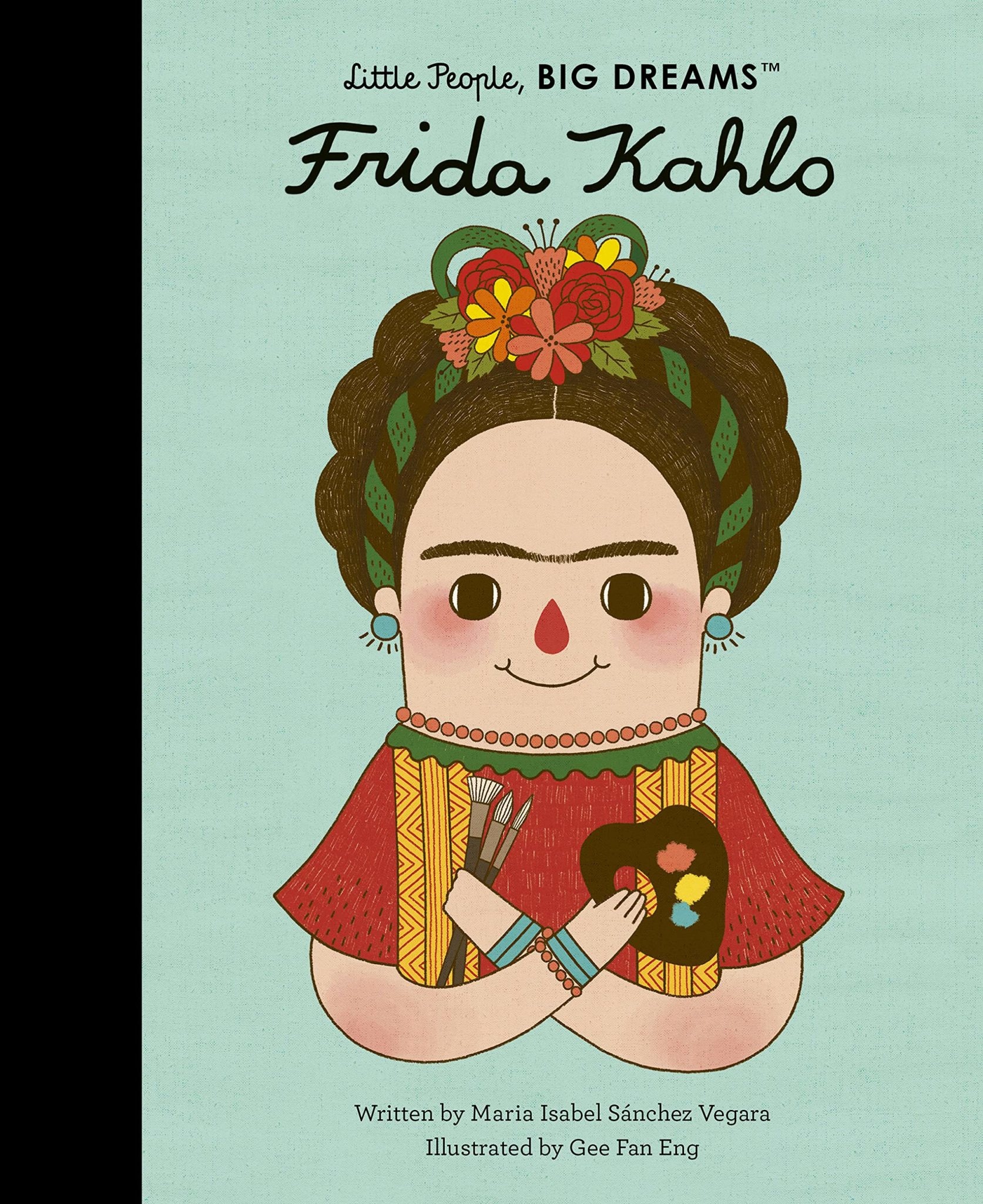 Frida Kahlo - Little People, Big Dreams