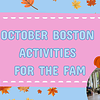 October Boston Activities for the Fam