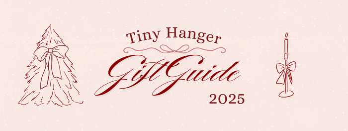 Tiny Hanger Gift Guide 2025