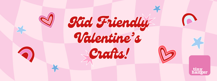 Kid Friendly Valentine's Crafts!