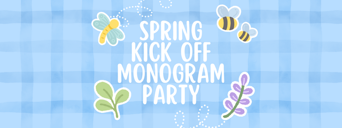 Spring Kick Off Monogram Party