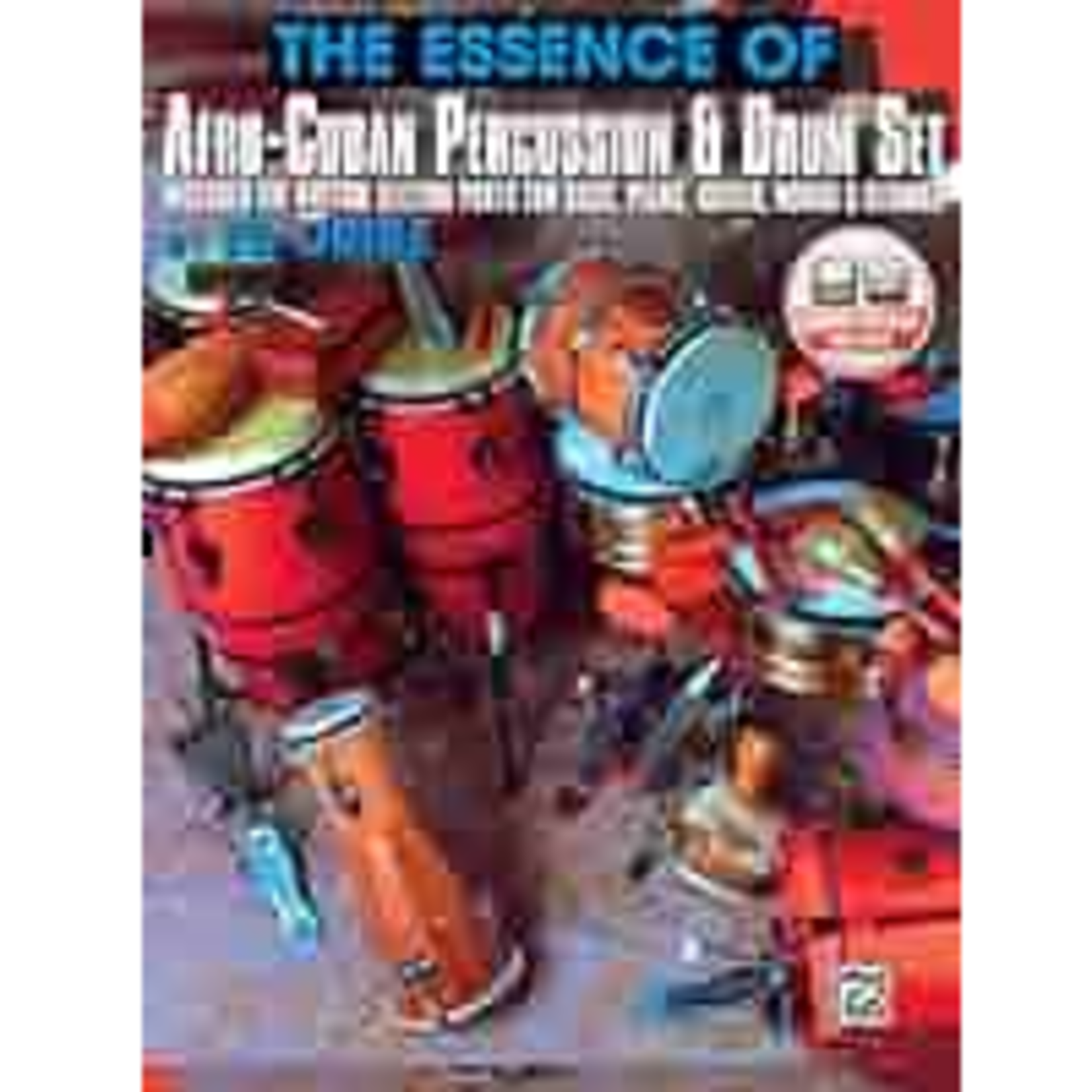 ALFRED The Essence of Afro-Cuban Percussion & Drum Set by Ed Uribe (with Online Access)