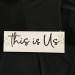 This Is Us Sign 15.75x5.5"