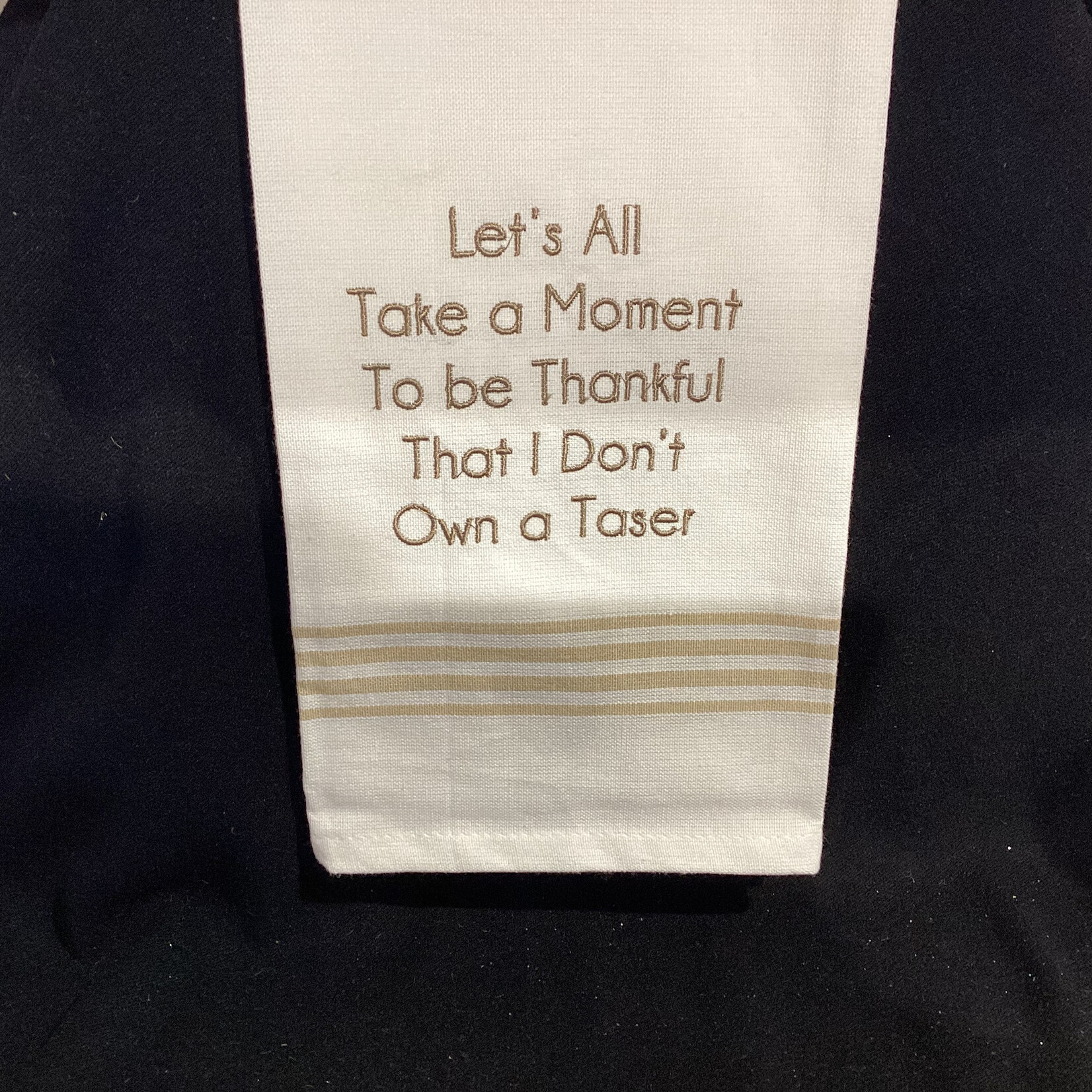 Don't Own A Taser Tea Towel