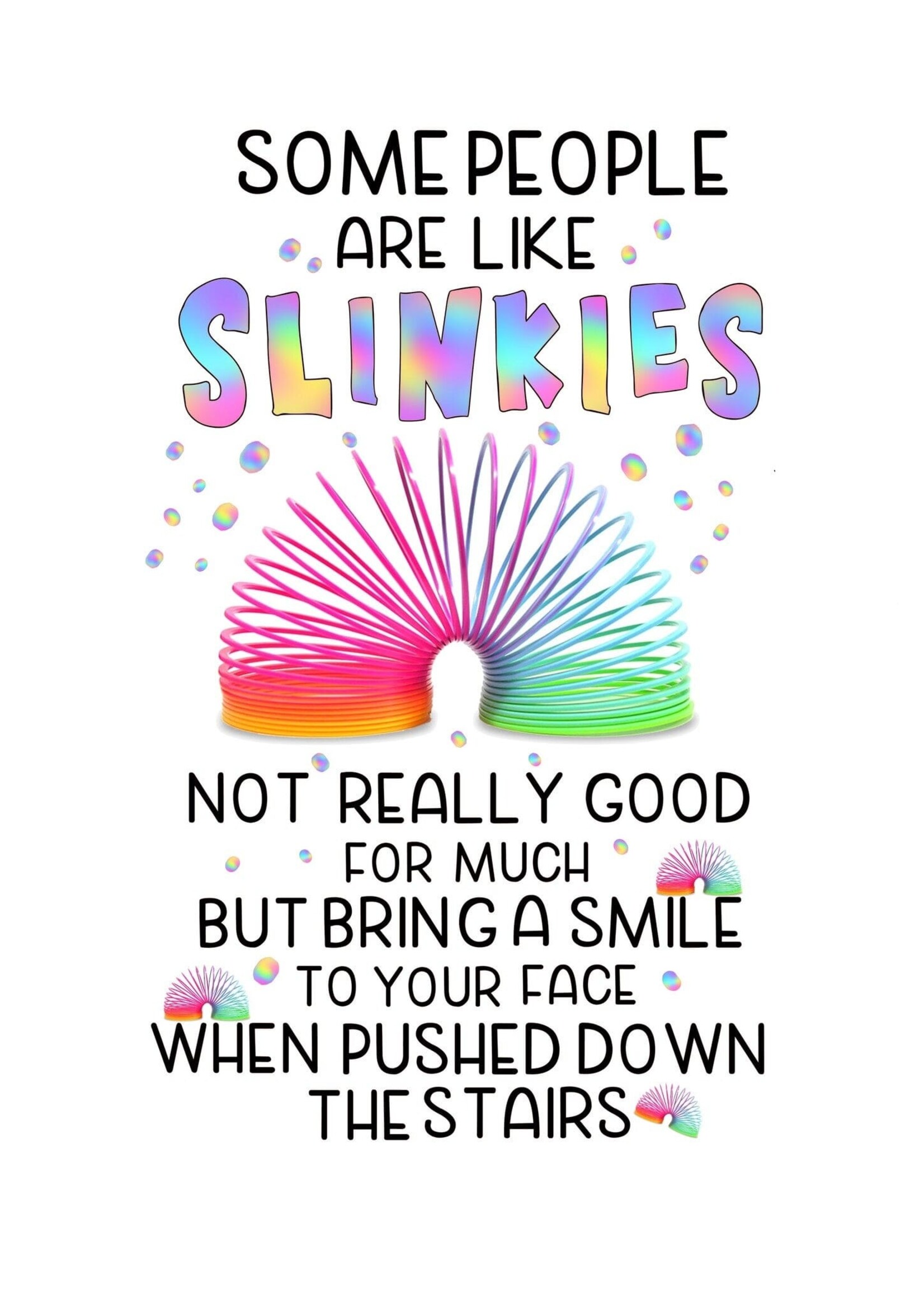 Bella Flor *People Are Like Slinkies Birthday Card-Bella Flor