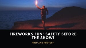 Fireworks Fun: Safety Before the Show!