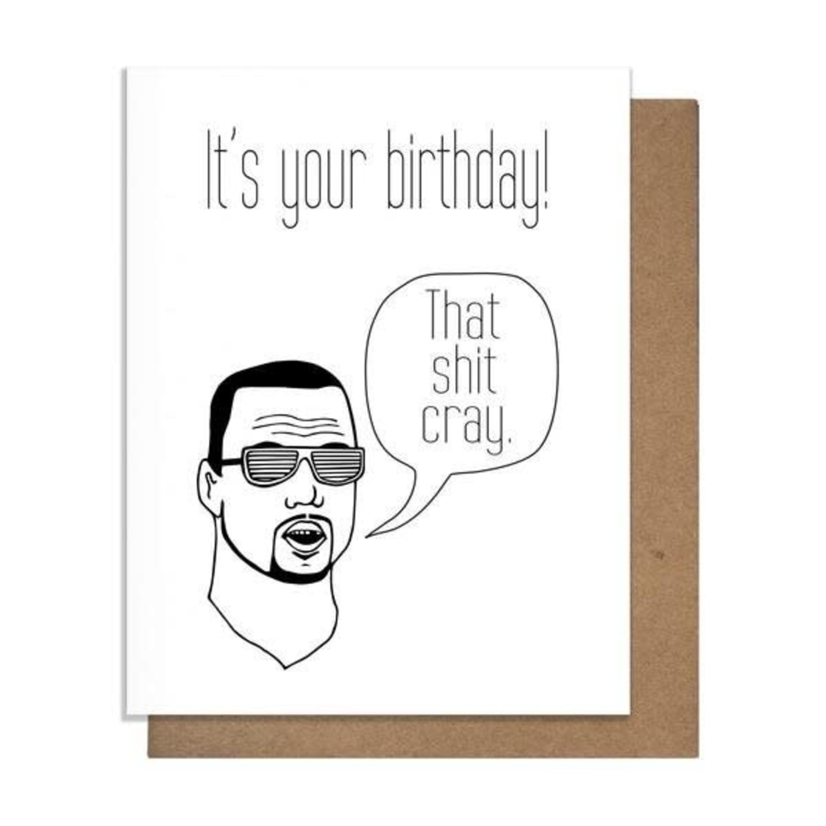 Pretty Alright Goods Kanye Birthday Card