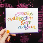 Make America Gay Again Card