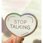 Stop Talking Holographic Sticker