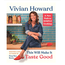 This Will Make It Taste Good Cookbook by Vivian Howard