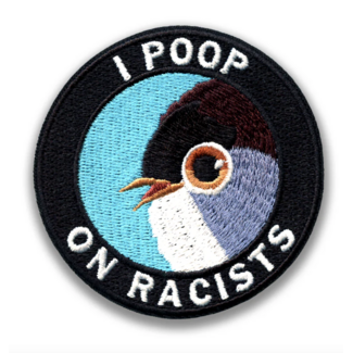 Iron-on Patch - I Poop on Racists