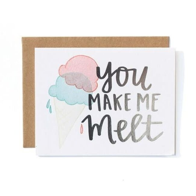 You Make Me Melt Card