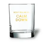 Rocks Glass - Don't Tell Me to Calm Down