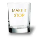 Rocks Glass - Make it Stop