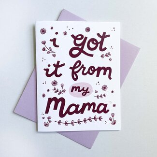 Got It From My Mama Card