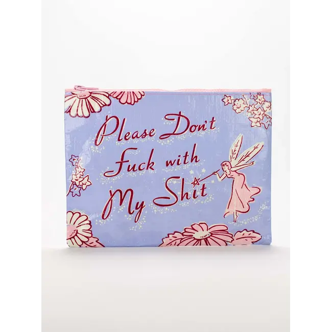 Zipper Pouch - Don't Fuck w/ My Shit
