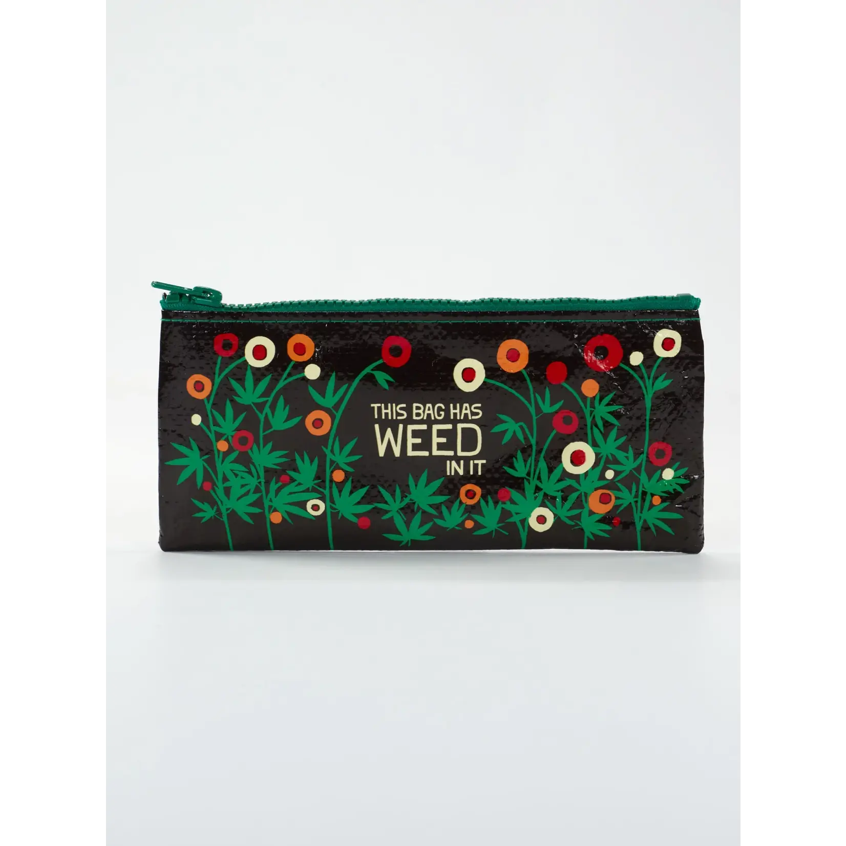 Pencil Pouch - This Bag Has Weed In It