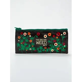 Pencil Pouch - This Bag Has Weed In It