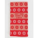 Dish Towel - Don't Make Mommy