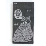 Dish Towel - You Gonna Eat That
