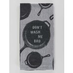 Dish Towel - Don't Wash Me Bro
