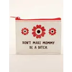 Coin Purse - Don't Make Mommy